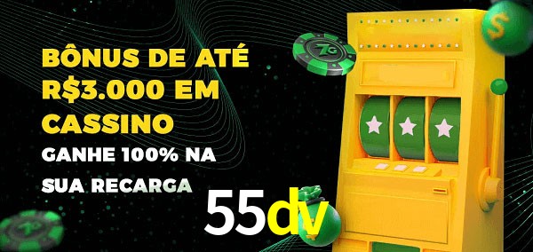 55dv melhor bônus de depósito